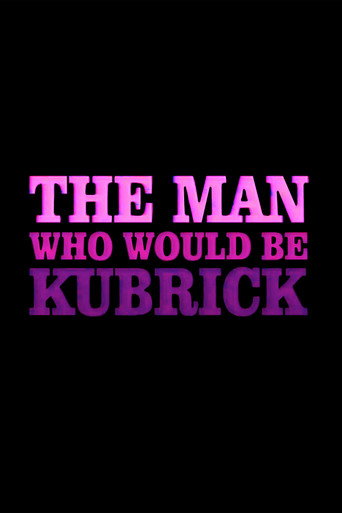 The Man Who Would Be Kubrick movie poster