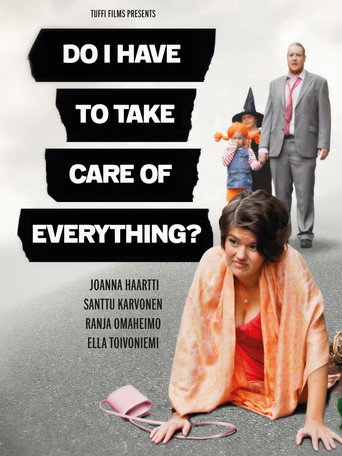 Do I Have to Take Care of Everything? movie poster
