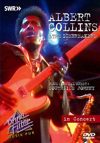 Albert Collins & The Icebreakers: In Concert - Ohne Filter movie poster