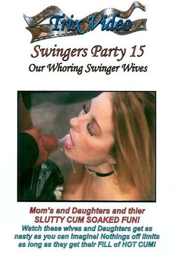 Swingers Party 15: Our Whoring Swinger Wives movie poster