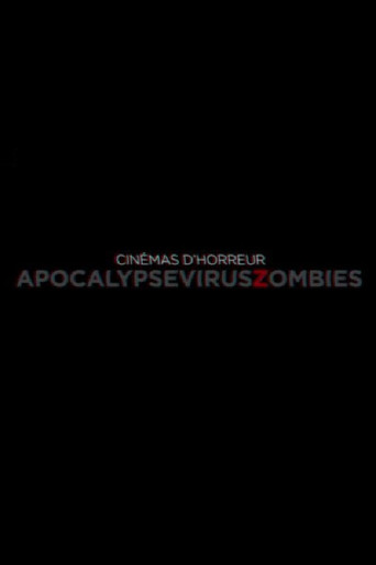 Cinémas d'Horreur - Apocalypse, Virus, Zombies movie poster