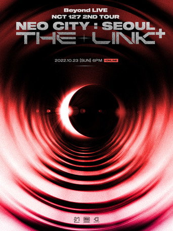 NCT 127 | 2nd Tour | NEO CITY : SEOUL - THE LINK+ movie poster