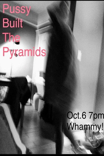 Pussy Built the Pyramids movie poster