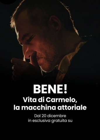 BENE! Vita di Carmelo, la macchina attoriale movie poster