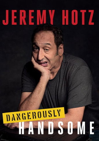Jeremy Hotz: Dangerously Handsome movie poster
