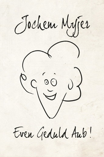 Jochem Myjer: Even Geduld Aub! movie poster