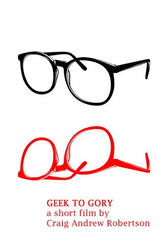 Geek to Gory movie poster