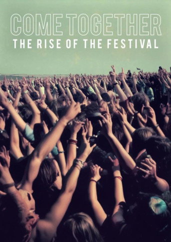 Come Together The Rise of the Festival movie poster