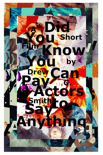 Did You Know You Can Pay Actors to Say Anything? movie poster