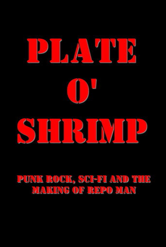 Plate o' Shrimp: Punk Rock, Sci-Fi and the Making of Repo Man movie poster
