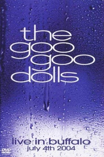 Goo Goo Dolls: Live in Buffalo: July 4th, 2004 movie poster