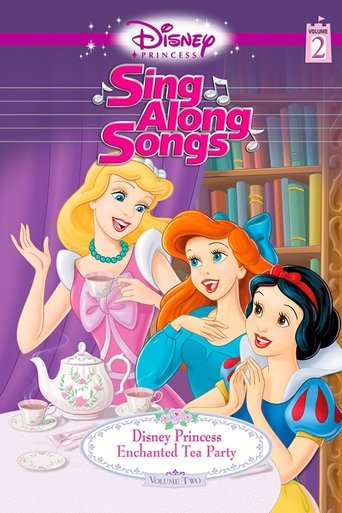Disney Princess Sing Along Songs, Vol. 2 - Enchanted Tea Party movie poster