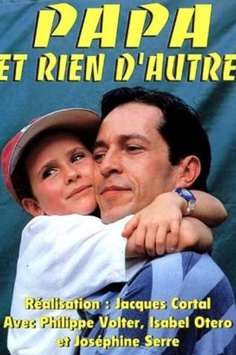 Papa et rien d'autre movie poster