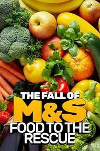 The Fall Of M&S: Food To The Rescue? movie poster