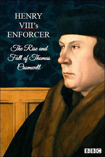 Henry VIII's Enforcer: The Rise and Fall of Thomas Cromwell movie poster