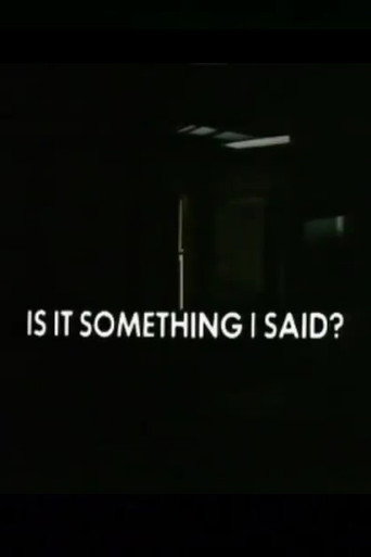 Is It Something I Said? movie poster