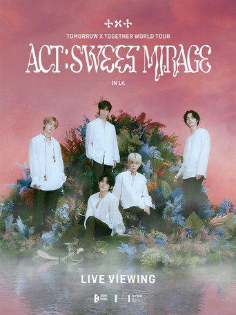 TOMORROW X TOGETHER WORLD TOUR  ‘ACT : SWEET MIRAGE’ movie poster