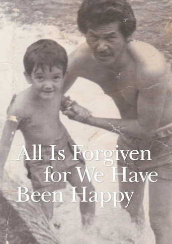 All Is Forgiven, for We Have Been Happy movie poster