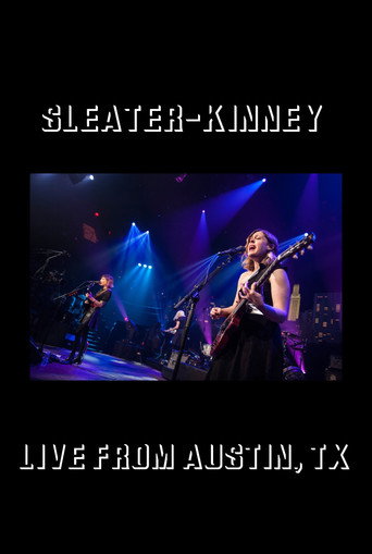 Sleater-Kinney: Live from Austin, TX movie poster