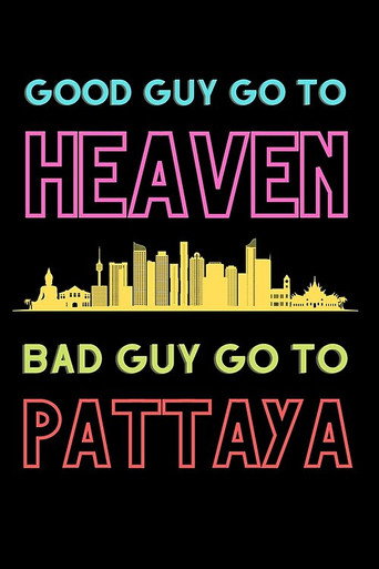 Good Guys Go to Heaven, Bad Guys Go to Pattaya movie poster