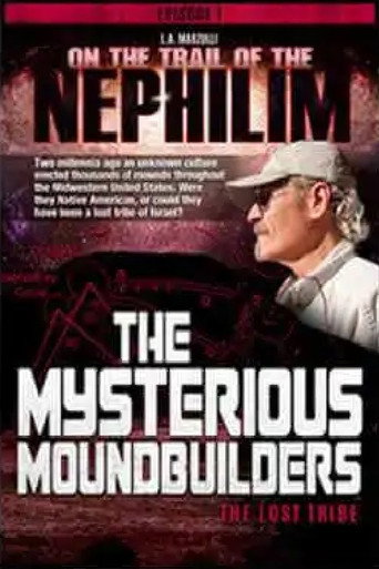 On the Trail of the Nephilim: Episode 1 - The Mysterious Moundbuilders movie poster