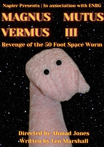 MAGNUS MUTUS VERMUS III: Revenge of the 50 Foot Space Worm movie poster