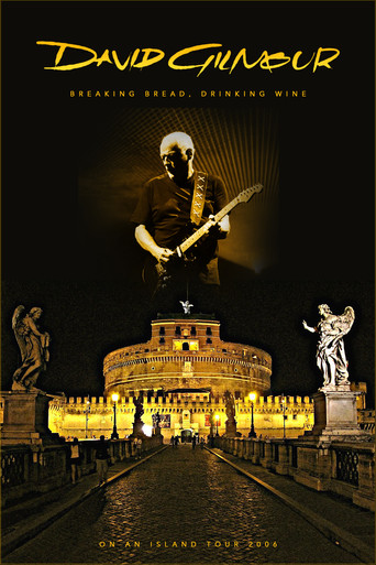 David Gilmour - Breaking Bread, Drinking Wine movie poster