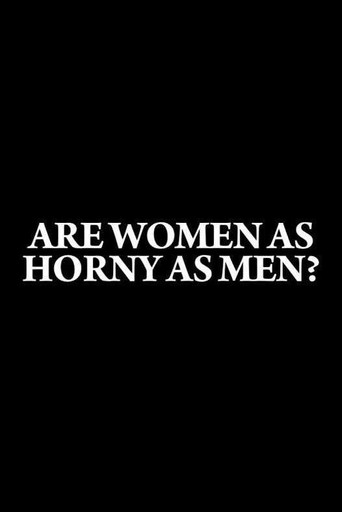 Are Women as Horny as Men? movie poster