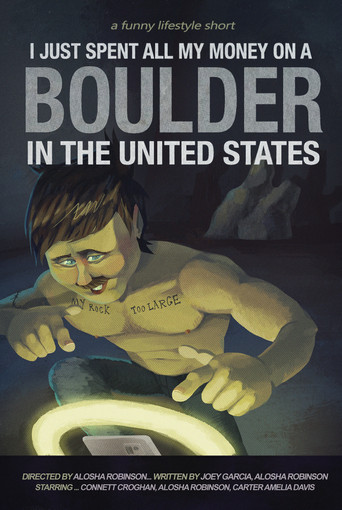 I Just Spent All My Money On A Boulder In The United States movie poster