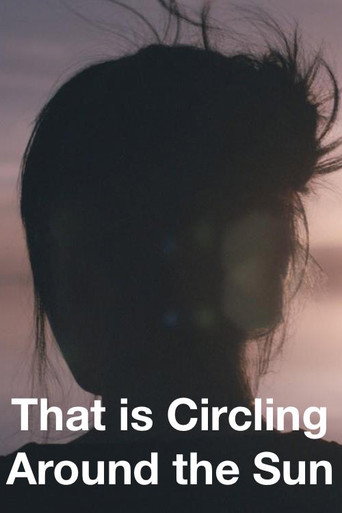 That Is Circling All Around The Sun movie poster