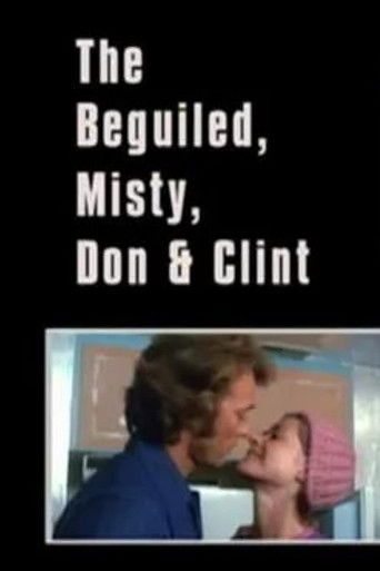 The Beguiled, Misty, Don & Clint movie poster