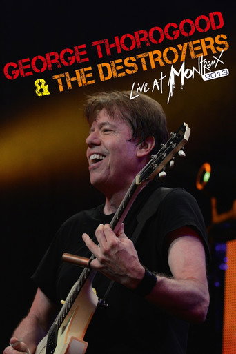 George Thorogood & The Destroyers - Live At Montreux 2013 movie poster