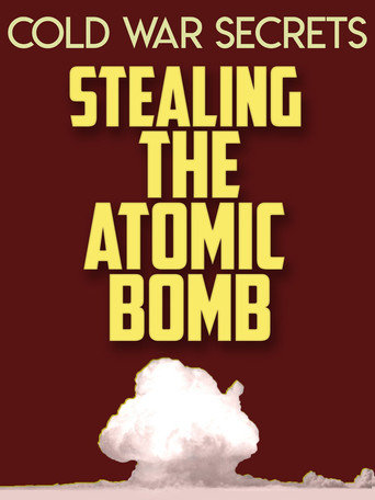 Cold War Secrets: Stealing the Atomic Bomb movie poster