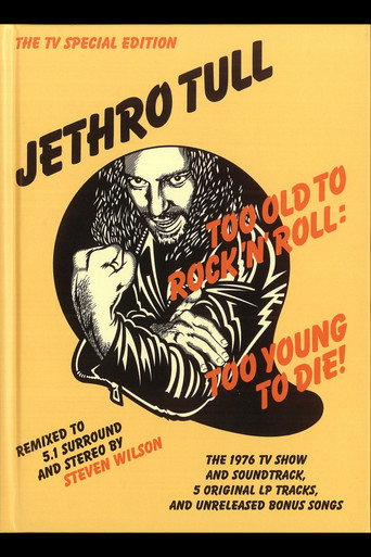 Jethro Tull: Too Old to Rock'n'Roll, Too Young To Die! (The TV Special Edition) movie poster