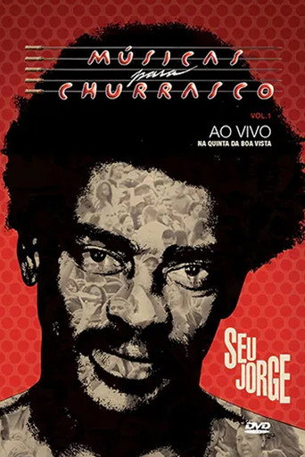 Seu Jorge: Músicas para Churrasco, Vol. 01 movie poster
