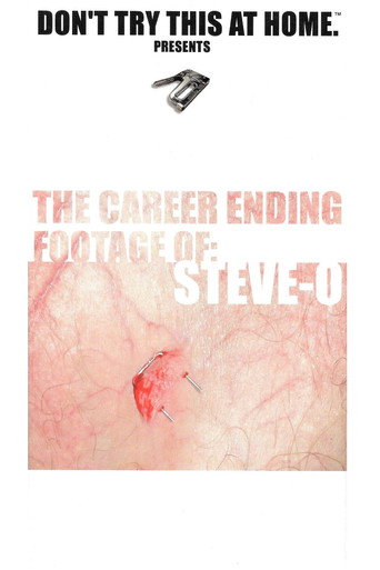 The Career Ending Footage of: Steve-O movie poster