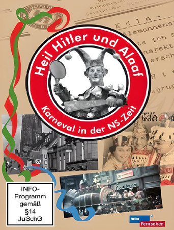 Heil Hitler und Alaaf! Karneval in der NS-Zeit movie poster
