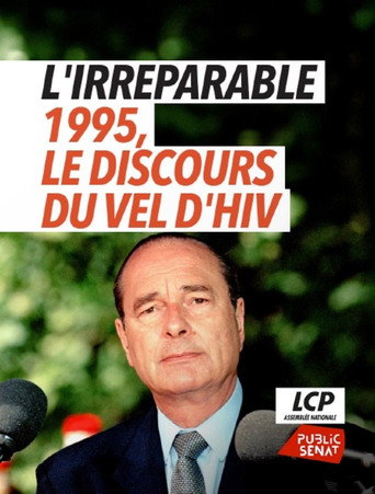 L'irréparable - 1995, le discours du Vel d'Hiv movie poster