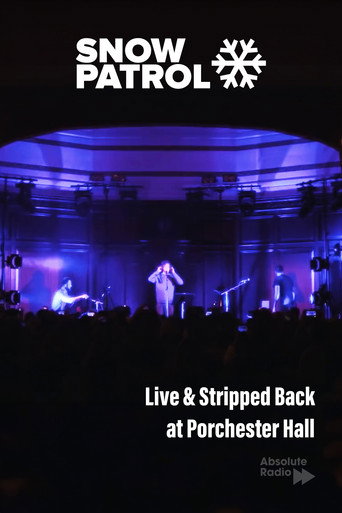 Snow Patrol: Live & Stripped Back at Porchester Hall movie poster