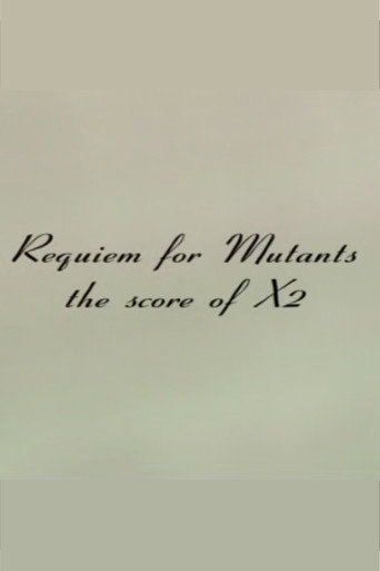 Requiem for Mutants: The Score of X2 movie poster