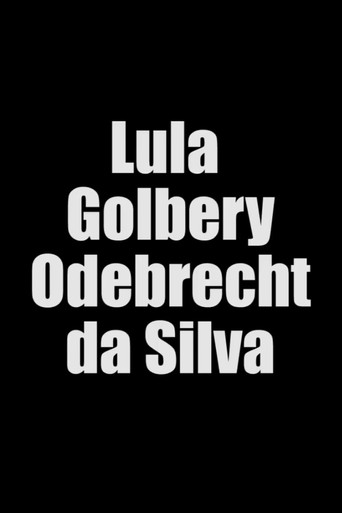 Lula Golbery Odebrecht da Silva movie poster