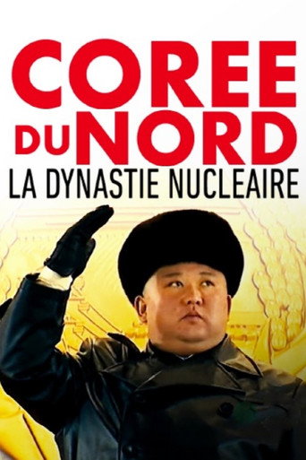 Corée du Nord, la dynastie nucléaire movie poster