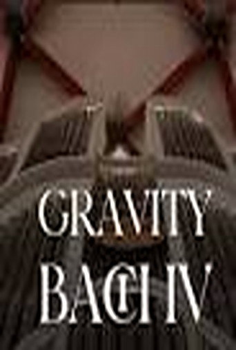 Gravity Bach Complete performance of works for organ - Vol. 4 movie poster