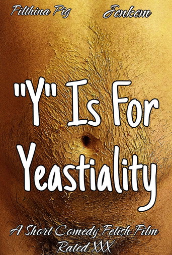 "Y" Is For Yeastiality movie poster