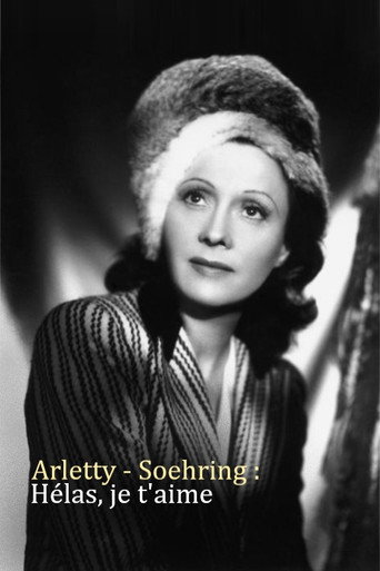 Arletty - Soehring : Hélas je t'aime movie poster