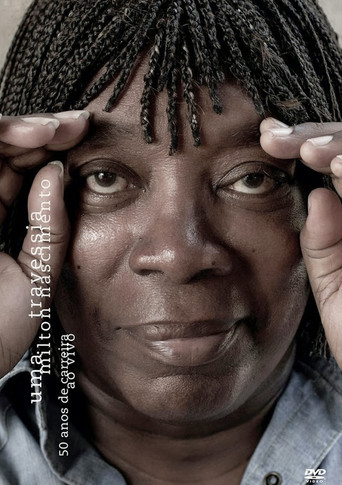 Milton Nascimento - Uma Travessia - 50 Anos de Carreira - Ao Vivo movie poster