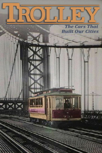 Trolley: The Cars That Built Our Cities movie poster