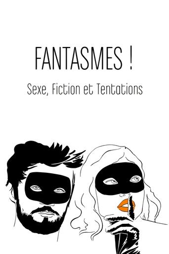 Fantasmes ! Sexe, fiction et tentations movie poster
