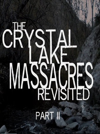 The Crystal Lake Massacres Revisited - Part II movie poster