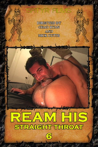 Ream His Straight Throat 6 movie poster